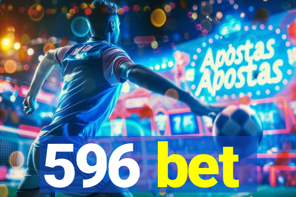 596 bet